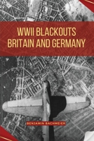 WWII Blackouts - Britain and Germany 7237143123 Book Cover