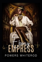 Ebony Empress B098GN77VS Book Cover