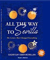 All the Way to Sevilla: The Letters That Changed Everything - Comfort Reading Edition (Large Print for Easy Reading) (Comfort Reading Editions™) 196797344X Book Cover