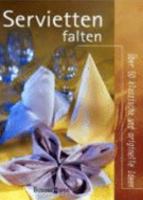 Servietten falten. Über 50 klassische und originelle Ideen. 3809409618 Book Cover