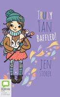 Truly Tan: Baffled! 1489478205 Book Cover