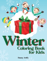 Winter Coloring Book for Kids: Winter Scenes for Drawing Featuring Outdoor Activities of Children and Other Winter Seasons B08N1QHG65 Book Cover