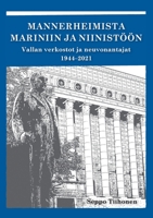 Mannerheimista Mariniin ja Niinistöön: Vallan verkostot ja neuvonantajat 1944-2021 9528047394 Book Cover