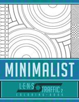 Minimalist Coloring Book - LENS Traffic : 8. 5 X 11 (21. 59 X 27. 94 Cm) 1717404804 Book Cover