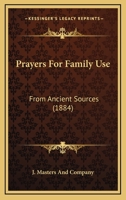 Prayers For Family Use: From Ancient Sources 1104366789 Book Cover