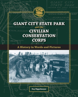 Giant City State Park and the Civilian Conservation Corps: A History in Words and Pictures 0809329220 Book Cover