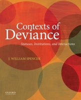 Contexts of Deviance: Statuses, Institutions, and Interactions 0199973571 Book Cover