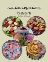 cook better&feel better: for students 3758321379 Book Cover