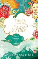 Tales from the Hills: Lahaul's Enduring Myths and Legends 9351363767 Book Cover