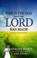 This is the Day that the Lord Has Made: A Daily Devotional 0692239324 Book Cover