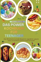 Stark & Selbstständig: Das Power-Kochbuch für Teenager: Uber 100 einfache & schnelle Rezepte für Jugendliche - gesund, lecker und perfekt für... 9403847301 Book Cover