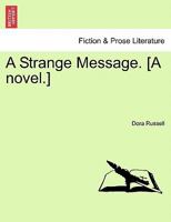 A Strange Message. [A Novel.] 1240883374 Book Cover