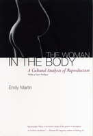The Woman in the Body: A Cultural Analysis of Reproduction 0807046051 Book Cover