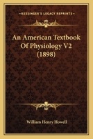 An American Textbook Of Physiology V2 116813384X Book Cover