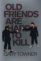 Old Friends Are Hard To Kill 1910266728 Book Cover