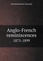 Anglo-French Reminiscences, 1875-1899 (1900) 1436778042 Book Cover