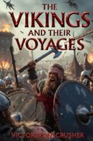 THE VIKINGS AND THEIR VOYAGES: A Graded Reader for B2-C1 Learners: Exploring the Raiders, Traders, and Settlers Who Shaped the Medieval World B0G3WMRLDQ Book Cover