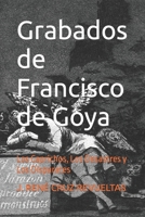 Grabados de Francisco de Goya: Los Caprichos, Los Desastres y Los Disparates (Arte) B09MYTFX9G Book Cover