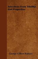 Selections From Tibullus And Propertius 1445569795 Book Cover