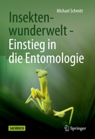 Insektenwunderwelt - Einstieg in die Entomologie 3662640767 Book Cover