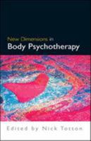 New Dimensions in Body Psychotherapy 0335215920 Book Cover