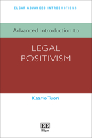 Advanced Introduction to Legal Positivism (Elgar Advanced Introductions series) 1035324490 Book Cover