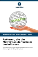 Faktoren, die die Motivation der Schüler beeinflussen (German Edition) 620823400X Book Cover
