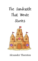 The Sandcastle That Wrote Stories 369074380X Book Cover