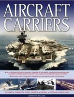 Aircraft Carriers: An illustrated history of aircraft carriers of the world, from zeppelin and seaplane carriers to vertical/short take-off and landing ... carriers with 500 identification photographs 0760789126 Book Cover