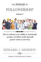 The Power Of FOLLOWERSHIP: How to enhance your ability to consistently produce excellent results that add greater value to your boss. B08NF1NKWX Book Cover