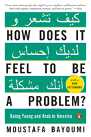 Book cover image for How Does It Feel to Be a Problem?: Being Young and Arab in America