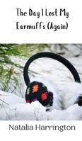 The Day I Lost My Earmuffs (Again) 9916941629 Book Cover