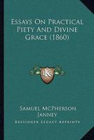 Essays On Practical Piety And Divine Grace 1246220253 Book Cover