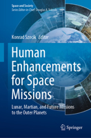 Human Enhancements for Space Missions: Lunar, Martian, and Future Missions to the Outer Planets 3030420353 Book Cover
