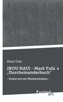 [NOU HAU] - Mark Yufa´s "Durcheinanderbuch": - Sowas wie ein Wissenslexikon - 3710327164 Book Cover