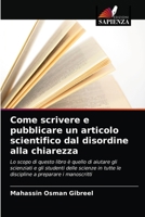 Come scrivere e pubblicare un articolo scientifico dal disordine alla chiarezza 6203020427 Book Cover