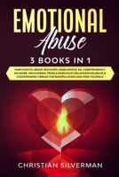 Emotional Abuse: 3 Books in 1: Narcissistic Abuse Recovery, Narcissistic Ex, Codependency No More. Recovering From a Narcissist Relationship, Abuse & Codependency, Break the Manipulation and Free Your 1801130027 Book Cover