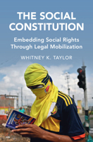 The Social Constitution: Embedding Social Rights Through Legal Mobilization 1009367773 Book Cover