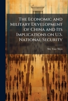The Economic and Military Development of China and Its Implications on U.S. National Security 1025107705 Book Cover