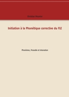 Initiation à la Phonétique corrective du FLE: Phonèmes, Prosodie et Intonation (French Edition) 2322207063 Book Cover