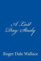 A Last Day Study 1441411127 Book Cover