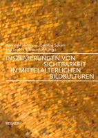 Inszenierungen Von Sichtbarkeit in Mittelalterlichen Bildkulturen 3496015950 Book Cover