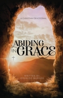 Abiding In Grace B0F8Y8G1X2 Book Cover