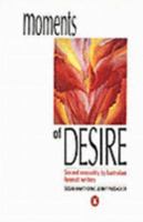 Moments of Desire: Sex and Sensuality by Australian Feminist Writers 0140123032 Book Cover