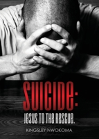 Suicide: Jesus to the Rescue. 1630501794 Book Cover