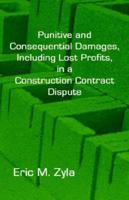 Punitive And Consequential Damages, Including Lost Profits, in a Construction Contract Dispute 1934086061 Book Cover