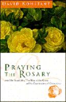 Praying the Rosary: With the Beatitudes, the Way of the Cross and an Examination of Conscience 0006278957 Book Cover