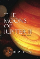 The Moons of Jupiter II: Redemption (The GwenSeven Saga Book 3) 0984400354 Book Cover