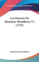 Les Oeuvres De Monsieur Montfleury V1 (1735) 110464987X Book Cover