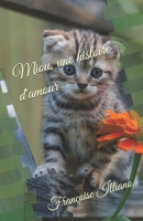 Miou, une histoire d'amour... (Les Aventures Du Petit Chat Miou) 173077475X Book Cover